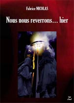 NOUS NOUS REVERONS ... HIER [ cliquez pour lire la chronique ]
