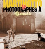 MARTNOTTO PHOTOGRAPHES A GRENOBLE [ cliquez pour lire la chronique ]